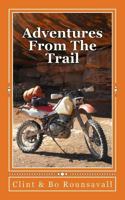 Adventures From the Trail: The Challenge or the Goal 1453622497 Book Cover