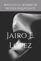 Bertulfo, El Hombre de Belleza Inquietante 1729328490 Book Cover