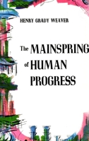 The Mainspring of Human Progress 1572460644 Book Cover