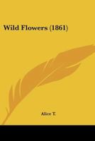 Wild Flowers 1141177374 Book Cover