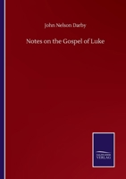 Notes on the Gospel of Luke 0548288992 Book Cover