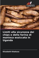 Limiti alla sicurezza dei chips e della farina di manioca essiccata in Uganda (Italian Edition) 6139744482 Book Cover