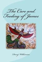 The Care and Feeding of James 1539109232 Book Cover