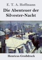 Die Abenteuer der Silvester-Nacht (Großdruck) (German Edition) 3847857347 Book Cover