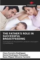 The Father's Role in Successful Breastfeeding 6209484069 Book Cover
