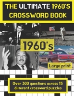 The ultimate 1960's crossword book: Perfect gift for anyone who is nostalgic about the 60's B08MSNJ3F2 Book Cover