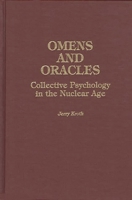 Omens and Oracles: Collective Psychology in the Nuclear Age 0275938891 Book Cover