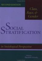 Social Stratification: Class, Race, and Gender in Sociological Perspective 0813310652 Book Cover