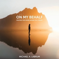 On My Behalf: Prayers for When Words Fall Short B0F5NH85LY Book Cover