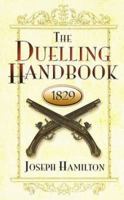 The Duelling Handbook, 1829 (Dover Books on History, Political and Social Science) 0486454681 Book Cover