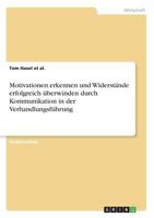 Motivationen Erkennen Und Widerstande Erfolgreich Uberwinden Durch Kommunikation in Der Verhandlungsfuhrung 3668282595 Book Cover