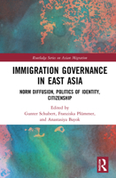 Immigration Governance in East Asia: Norm Diffusion, Politics of Identity, Citizenship 0367645882 Book Cover