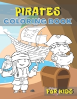 Pirates Coloring Book For Kids: Boys and Girls Lovers Pirates Colouring Pirate Ship Gold Treasure Island B08PJKJ8GY Book Cover