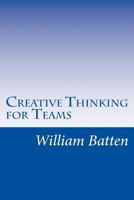 Creative Thinking for Teams: Facilitator Guide 1539995283 Book Cover