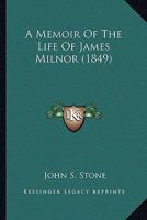 A Memoir Of The Life Of James Milnor ... 1171772920 Book Cover