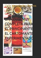 Tarot Una Guía Muy Completa Para El Principiante Y El Cartomante Experimentado B0BPWC39XP Book Cover