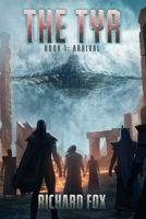 The Tyr: Arrival B09BF1FHHY Book Cover