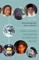 Reconnecting God's Story to Ministry: Crosscultural Storytelling at Home and Abroad 1882757033 Book Cover