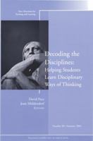 Decoding the Disciplines: Helping Students Learn Disciplinary Ways of Thinking: New Directions for Teaching and Learning (J-B TL Single Issue Teaching and Learning) 0787977896 Book Cover