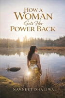 How a Woman Gets Her Power Back: Women's empowerment 1972576011 Book Cover