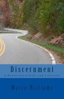 Discernment: A Pentecostal Gift and Lifestyle 1542936667 Book Cover