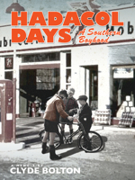 Hadacol Days: A Southern Boyhood 1588382001 Book Cover