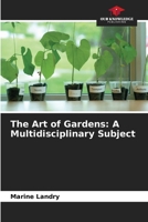 The Art of Gardens: A Multidisciplinary Subject 6209814751 Book Cover