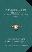 A Fortnight in Heaven. an Unconventional Romance 143672788X Book Cover