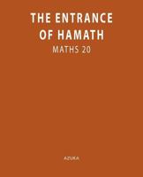 The Entrance of Hamath: Maths 20 1450500862 Book Cover