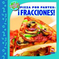 Pizza por partes, FRACCIONES/Pizza Parts, FRACTIONS! (Las Matematicas En Nuestro Mundo Nivel 3/Math in Our World Level 3) 0836893964 Book Cover