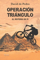 OPERACIÓN TRIÁNGULO. EL MISTERIO DE PI (Spanish Edition) B0875YM1WR Book Cover