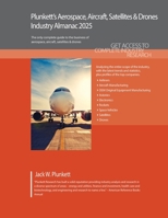 Plunkett's Aerospace, Aircraft, Satellites & Drones Industry Almanac 2025: Aerospace, Aircraft, Satellites & Drones Industry Market Research, Statistics, Trends and Leading Companies 1647880556 Book Cover
