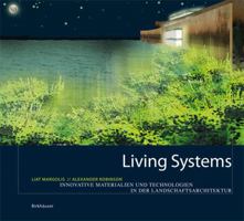 Living Systems: Innovative Materials and Technologies for Landscape Architecture 3764377003 Book Cover