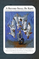 A Record Shall Be Kept: Understanding and Defending the History of the Church B0FWF8831V Book Cover