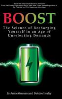 Boost: The Science of Recharging Yourself in an Age of Unrelenting Demands (hc) 1641133031 Book Cover