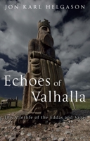 Echoes of Valhalla: The Afterlife of the Eddas and Sagas 1780237154 Book Cover
