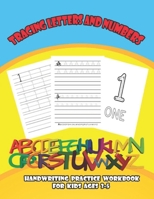 Tracing Letters and Numbers: Alphabet Handwriting Practice workbook for kids, Preschool writing Workbook for Pre K, Kindergarten and Kids Ages 3-5. B08SGN135D Book Cover