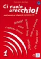 Ci Vuole Orecchio!: Libro + CD-Audio 1 8861821014 Book Cover