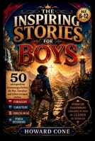 THE INSPIRING STORIES FOR BOYS Age 6-12: 50 unvergessliche Abenteuergeschichten, die Mut, Charakter und Selbstvertrauen stärken. (German Edition) B0HD61QQST Book Cover