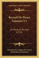Recueil De Pieces Galantes V2: En Prose Et En Vers (1725) 1166313913 Book Cover