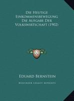 Die Heutige Einkommensbewegung Auf Die Aufgabe Der Volkswirtschaft 0274090961 Book Cover