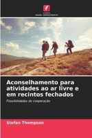 Aconselhamento para atividades ao ar livre e em recintos fechados (Portuguese Edition) 6208473500 Book Cover