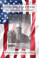 Growing Up Ethnic: An American Love Story 1608805662 Book Cover