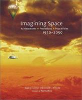 Imagining Space: Achievements, Predictions, Possibilities: 1950-2050 0811831159 Book Cover