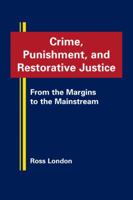 Crime, Punishment, and Restorative Justice: From the Margins to the Mainstream 193504933X Book Cover