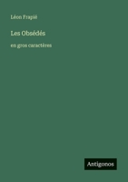 Les Obsédés: en gros caractères (French Edition) 3388084467 Book Cover