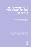 Innovations in the Care of the Elderly 1032256494 Book Cover