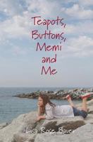 Teapots, Buttons, Memi and Me 1495202763 Book Cover