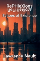 RePHleXions: Echoes of Existence 1068813881 Book Cover