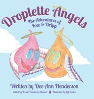 Droplette Angels: The Adventures of Ivee and Dripp 195359607X Book Cover